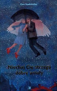 Niechaj cię strzegą dobre anioły