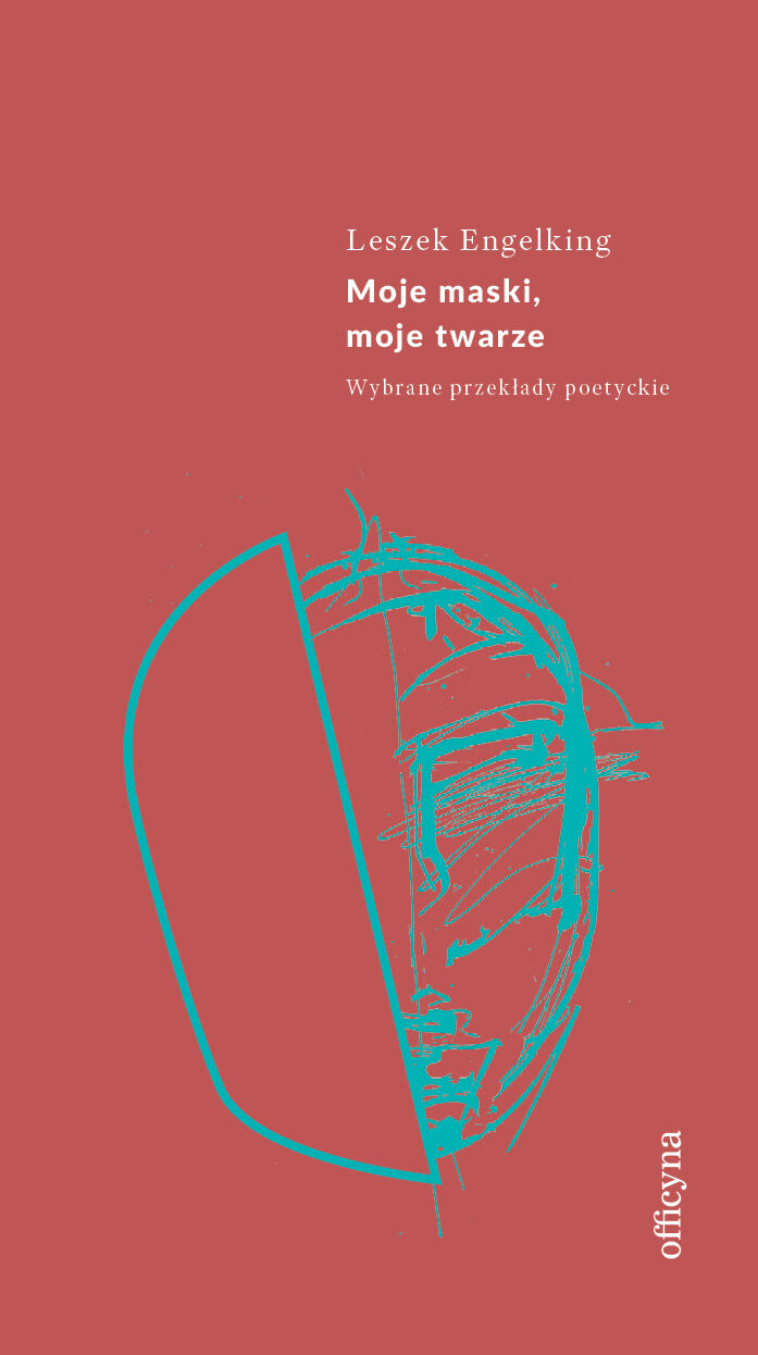 Moje maski, moje twarze. Wybrane przekłady poetyckie (e-book)