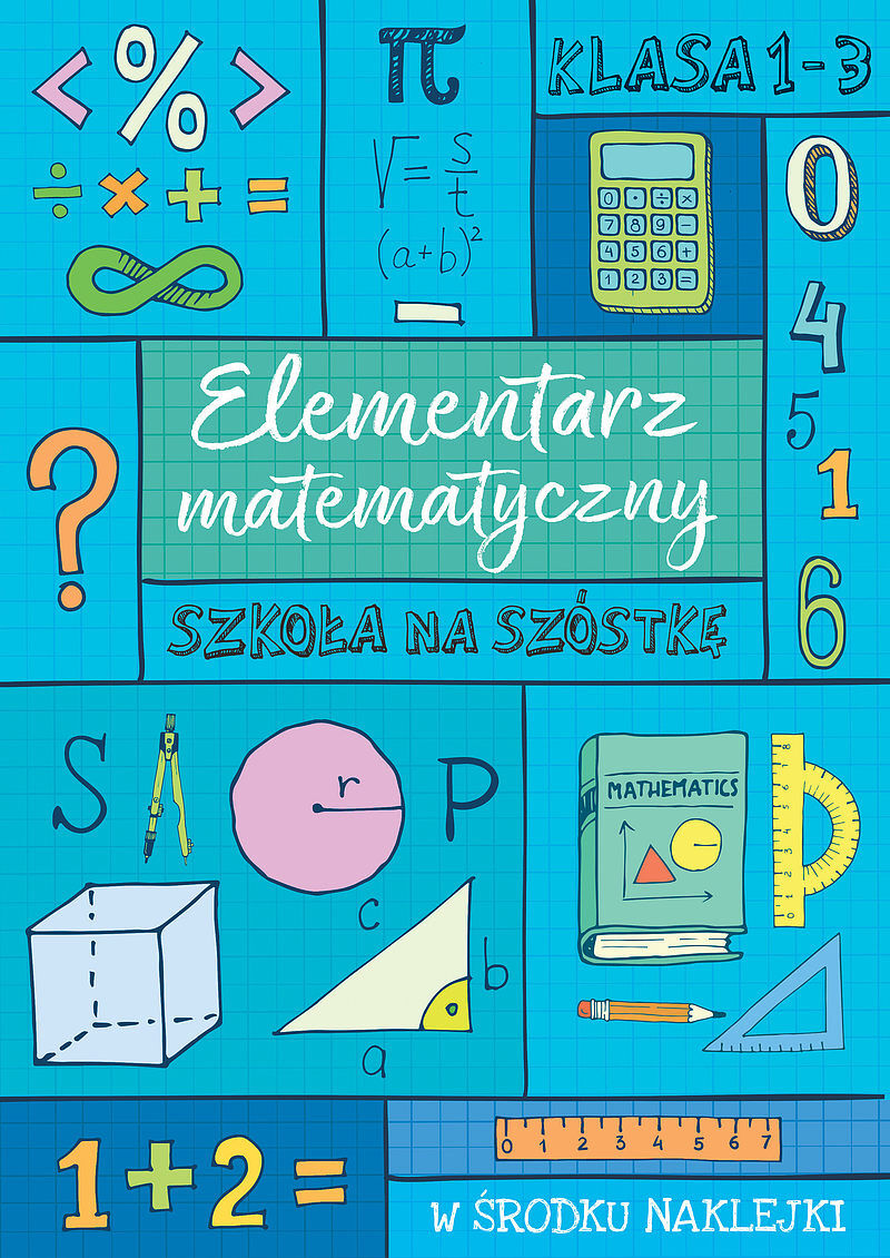 SZKOŁA NA SZÓSTKĘ Elementarz matematyczny