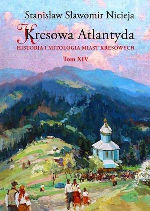 Kresowa Atlantyda. Tom XIV