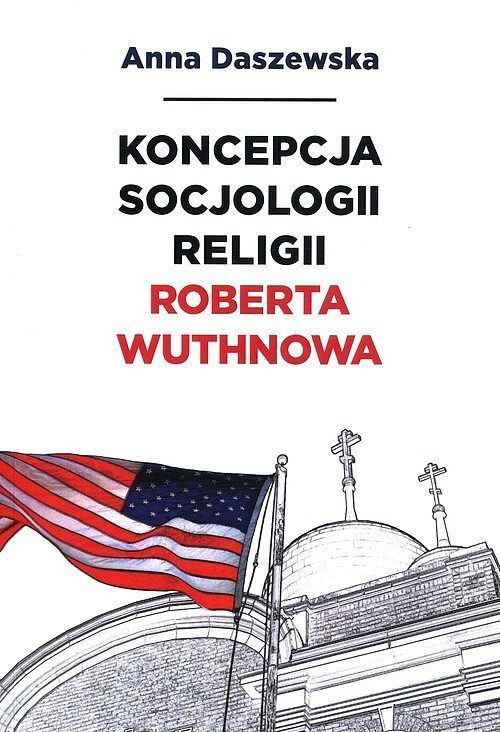 Koncepcja socjologii religii Roberta Wuthnowa