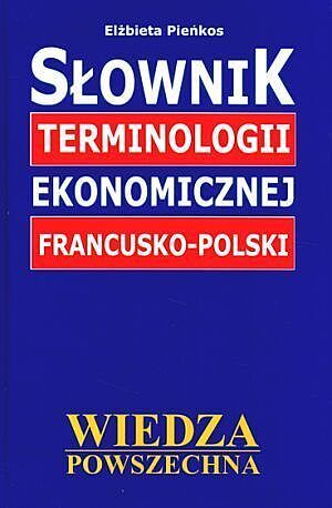 Słownik terminologii ekonomicznej - francusko-polski