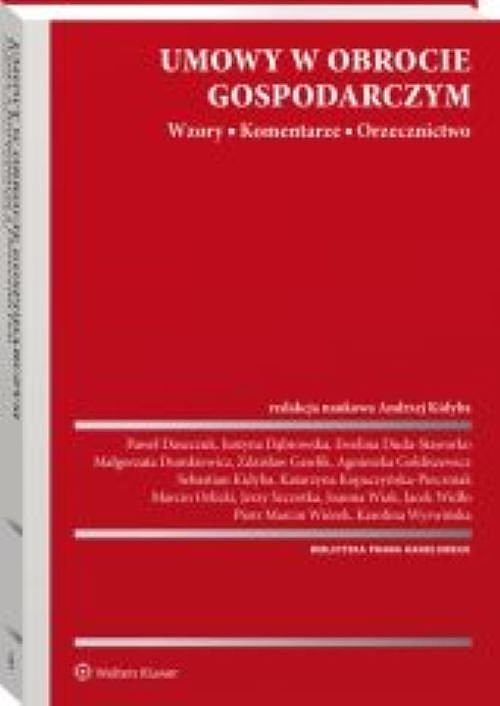 Umowy w obrocie gospodarczym Wzory Komentarze Orzecznictwo