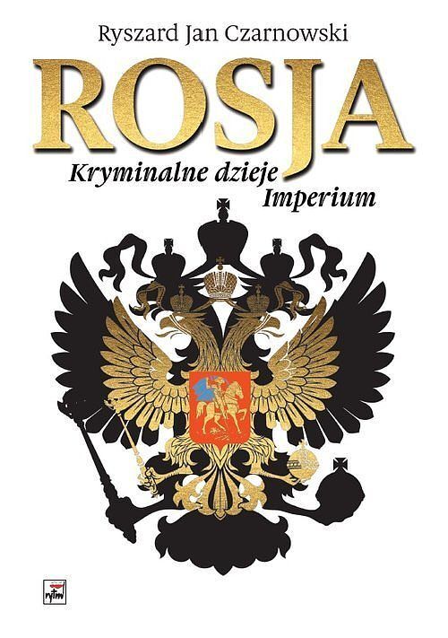 Rosja Kryminalne dzieje Imperium