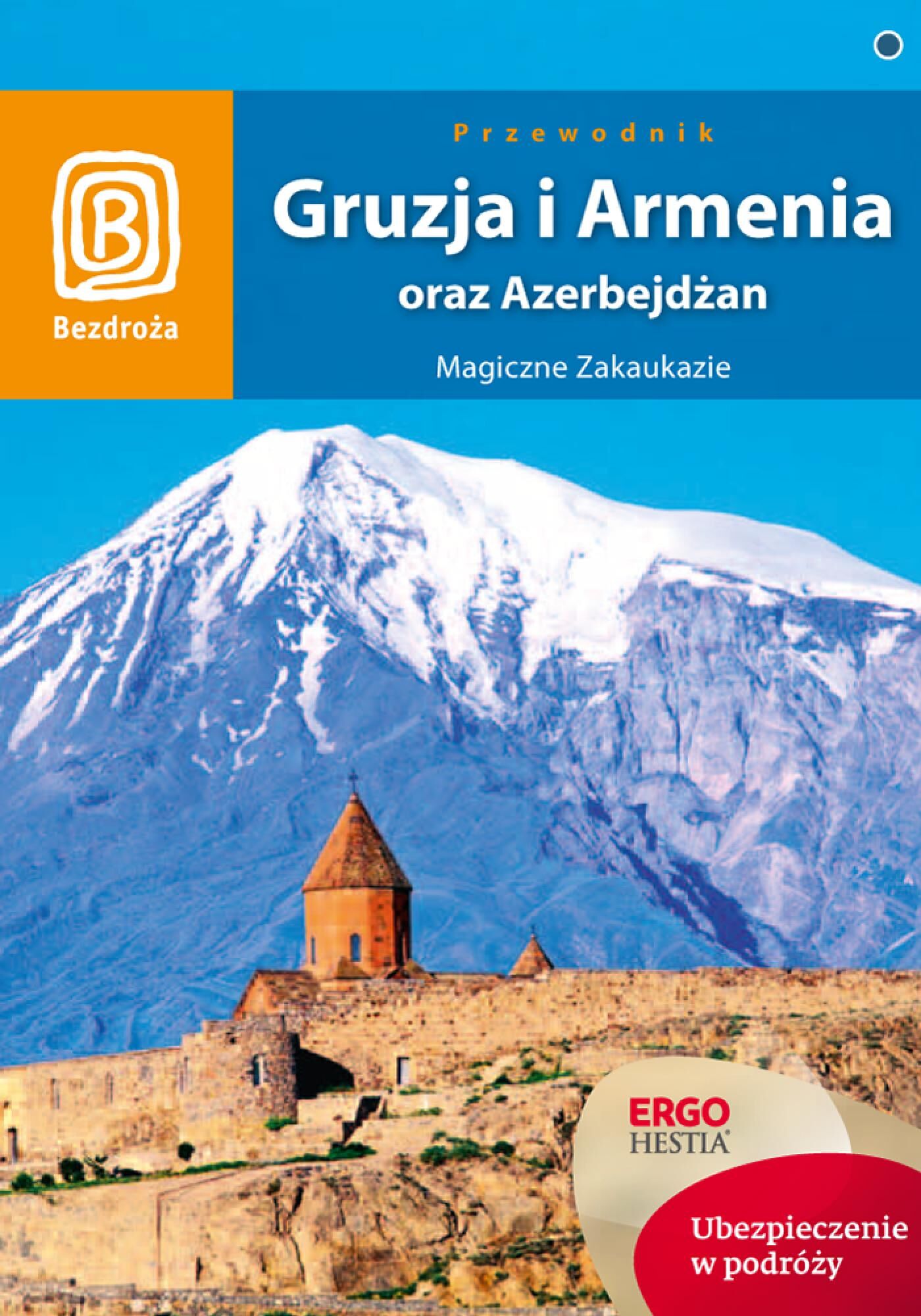 Gruzja, Armenia oraz Azerbejdżan. Magiczne Zakaukazie. Wydanie 4 (e-book)