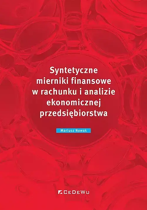 Syntetyczne mierniki finansowe w rachunku i analizie ekonomicznej przedsiębiorstwa