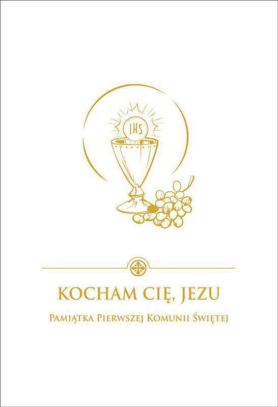 Kocham cię jezu pamiątka pierwszej komunii świętej wyd. 2