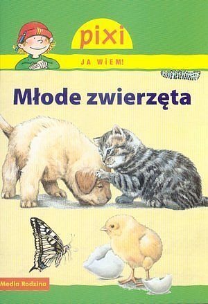 Młode zwierzęta. Pixi Ja wiem!