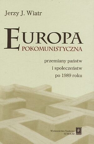 Europa Pokomunistyczna. Przemiany państw i społeczeństw po 1989 roku