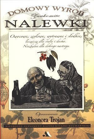 Znakomite nalewki. Domowy wyrób