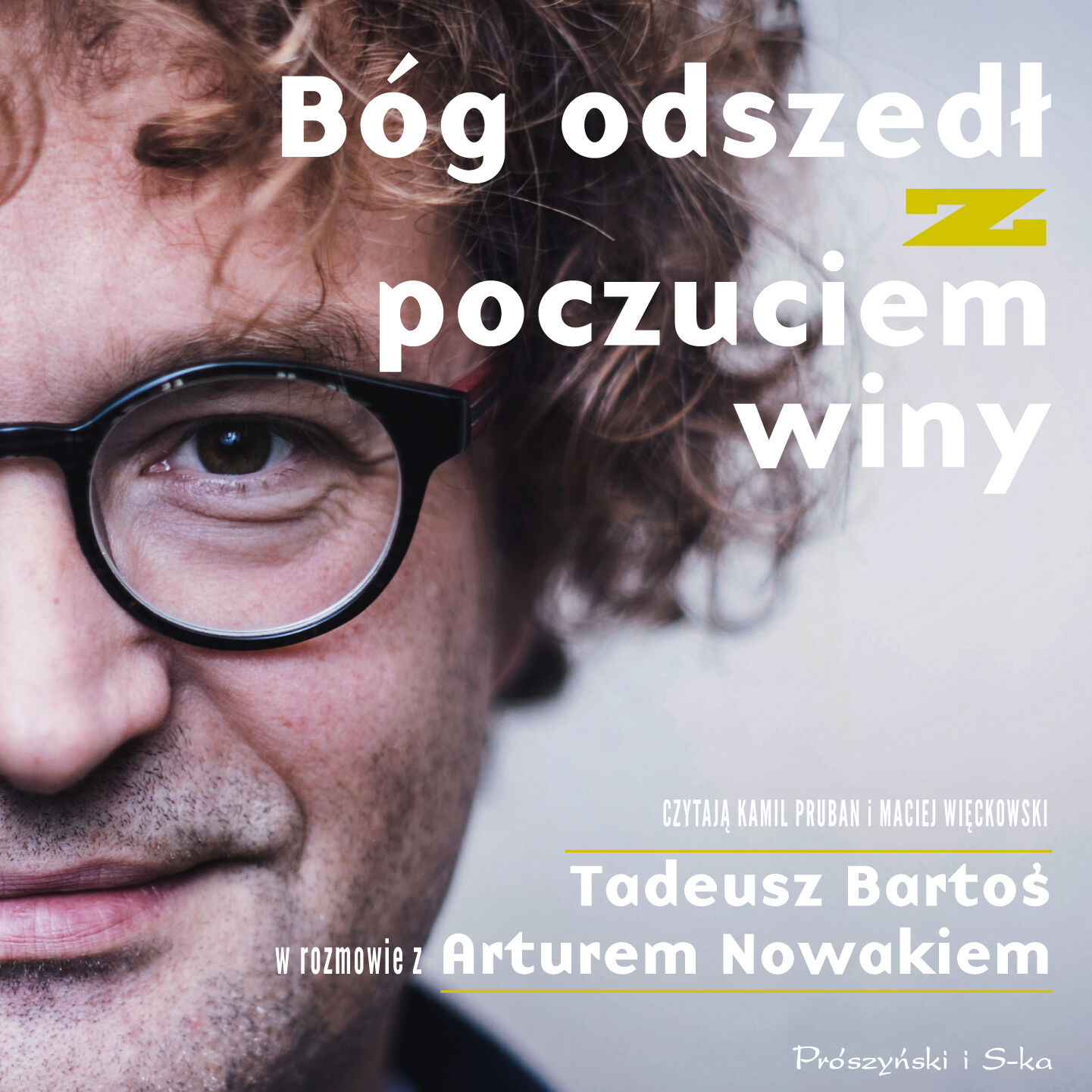 Bóg odszedł z poczuciem winy. Tadeusz Bartoś w rozmowie z Arturem Nowakiem (audiobook MP3)