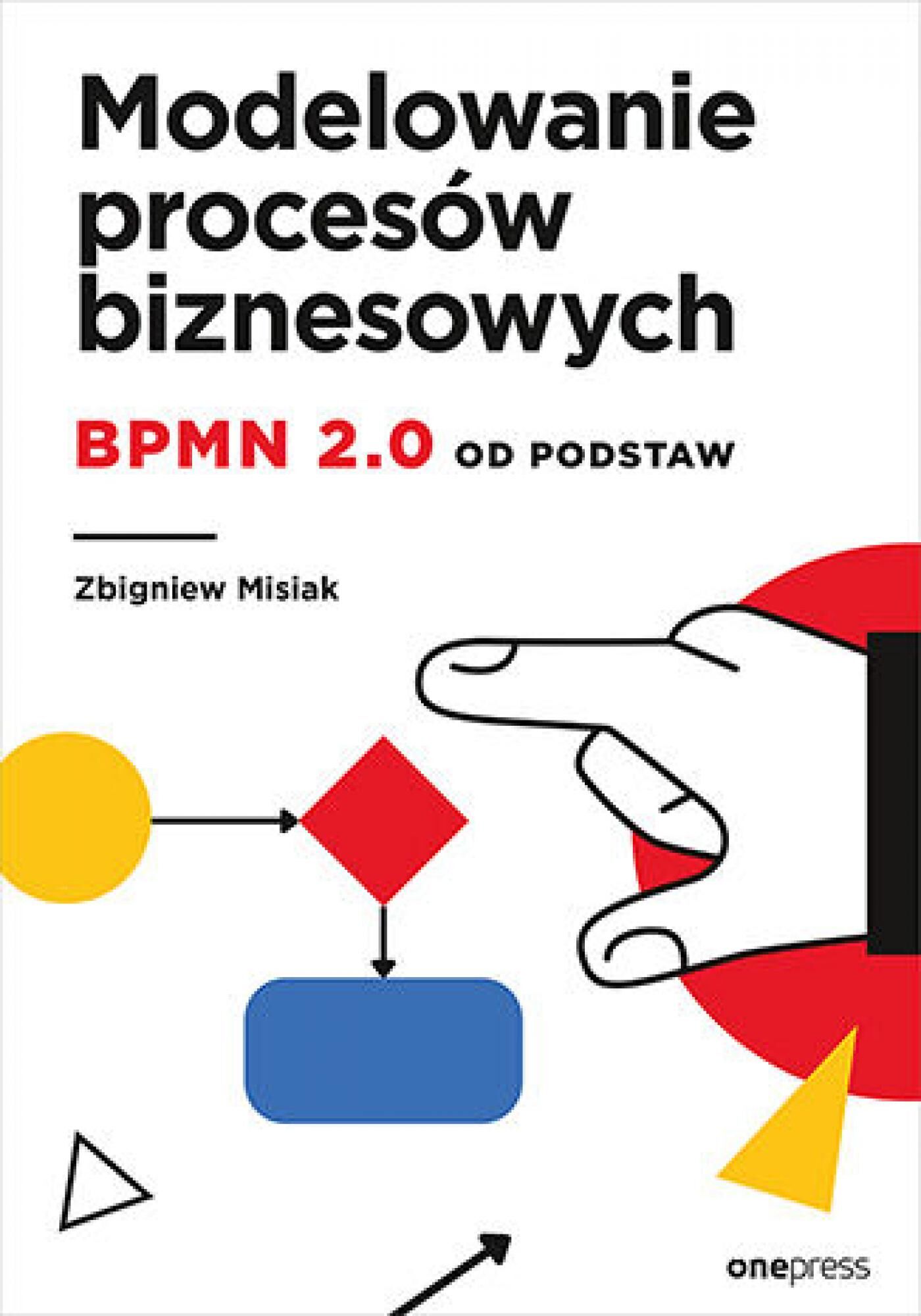 Modelowanie procesów biznesowych. BPMN 2.0 od podstaw (e-book)
