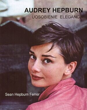 Audrey Hepburn. Uosobienie elegancji