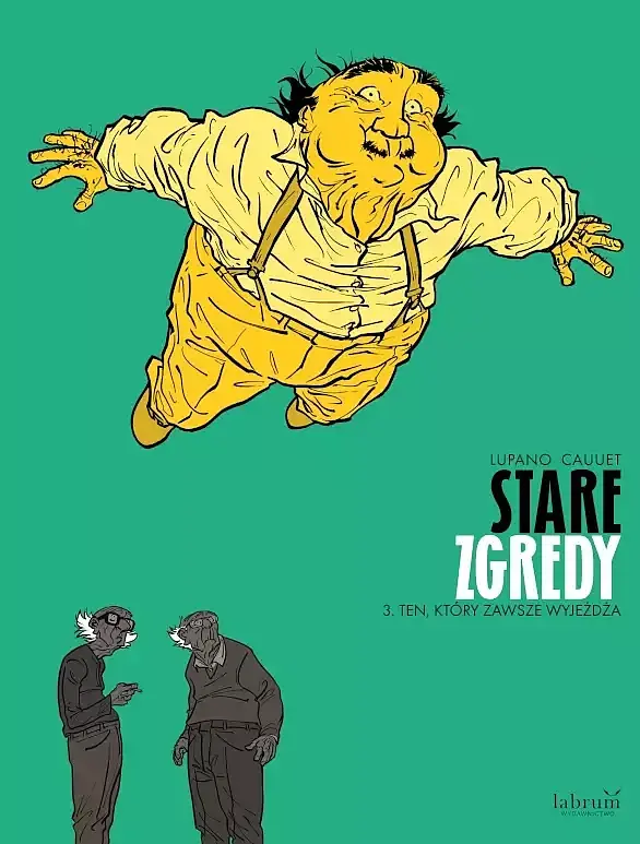 Stare Zgredy - 3 - Ten, który zawsze wyjeżdża (okładka twarda)