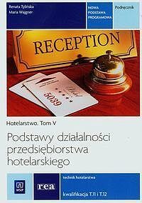 Podstawy działalności przedsiębiorstwa hotelarskiego Podręcznik. Tom 5 Hotelarstwo