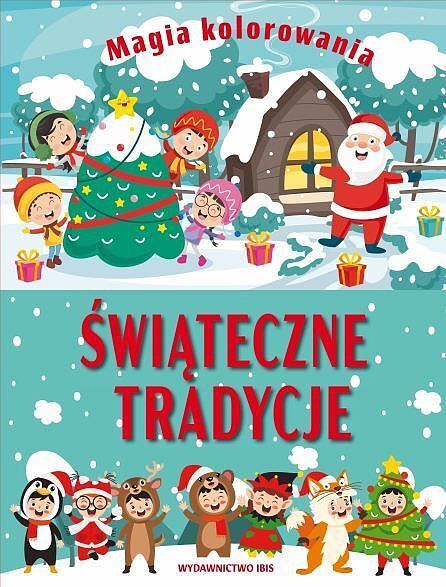 Świąteczne tradycje. Magia kolorowania