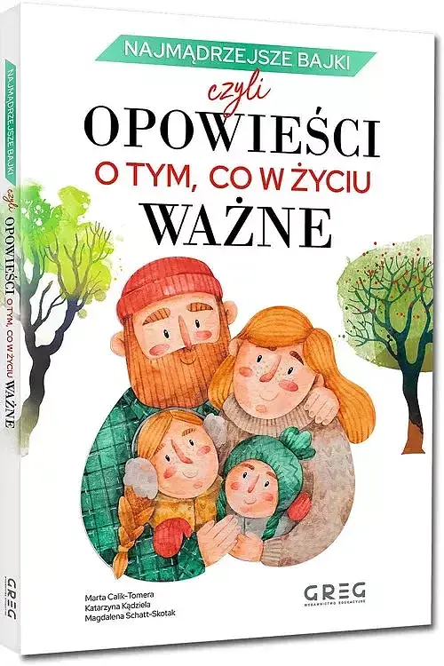Najmądrzejsze bajki, czyli opowieści o tym, co w życiu ważne