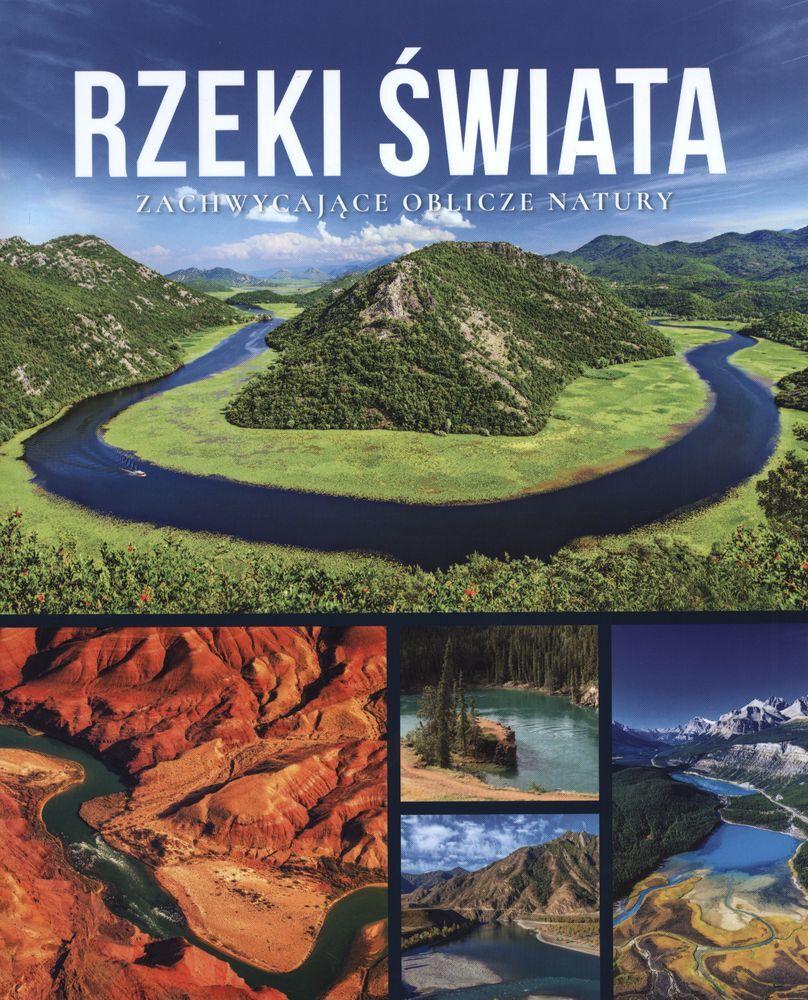 Rzeki świata zachwycające oblicze natury