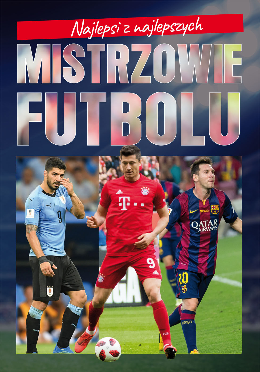 Mistrzowie futbolu. Najlepsi z najlepszych