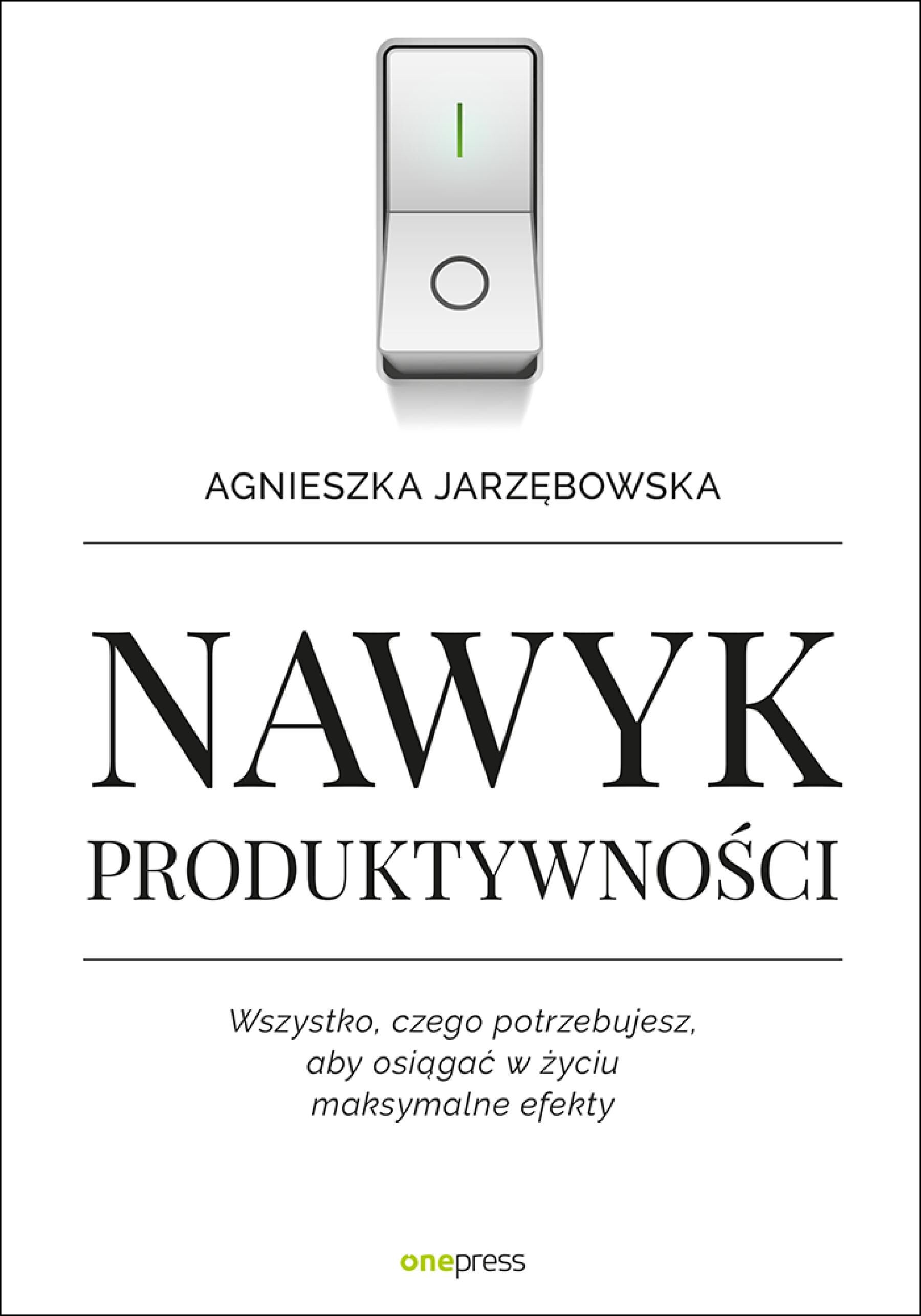 Nawyk produktywności. Wszystko, czego potrzebujesz, aby osiągać w życiu maksymalne efekty (audiobook MP3)