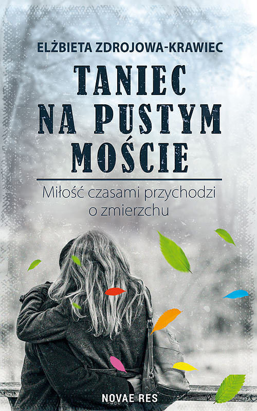 Taniec na pustym moście Miłość czasami przychodzi o zmierzchu