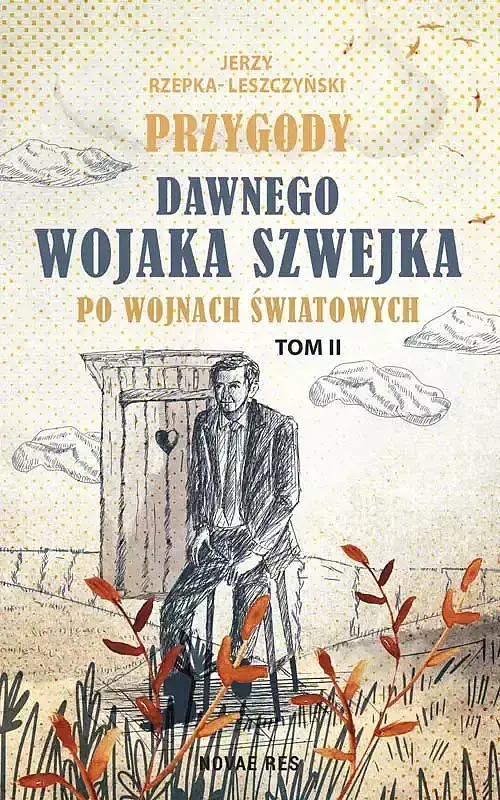 Przygody dawnego wojaka szwejka po wojnach światowych. Tom 2