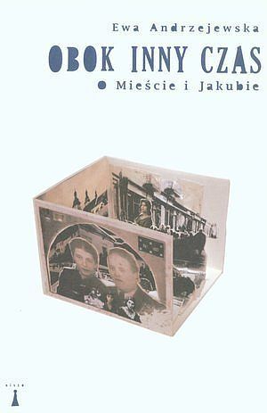 Obok inny czas. O Mieście i Jakubie