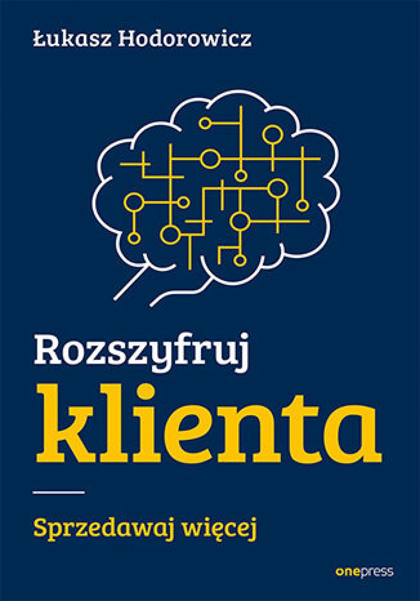 Rozszyfruj klienta. Sprzedawaj więcej (e-book)
