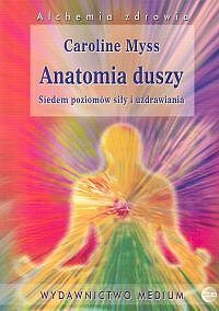 Anatomia duszy. Siedem poziomów siły i uzdrawia