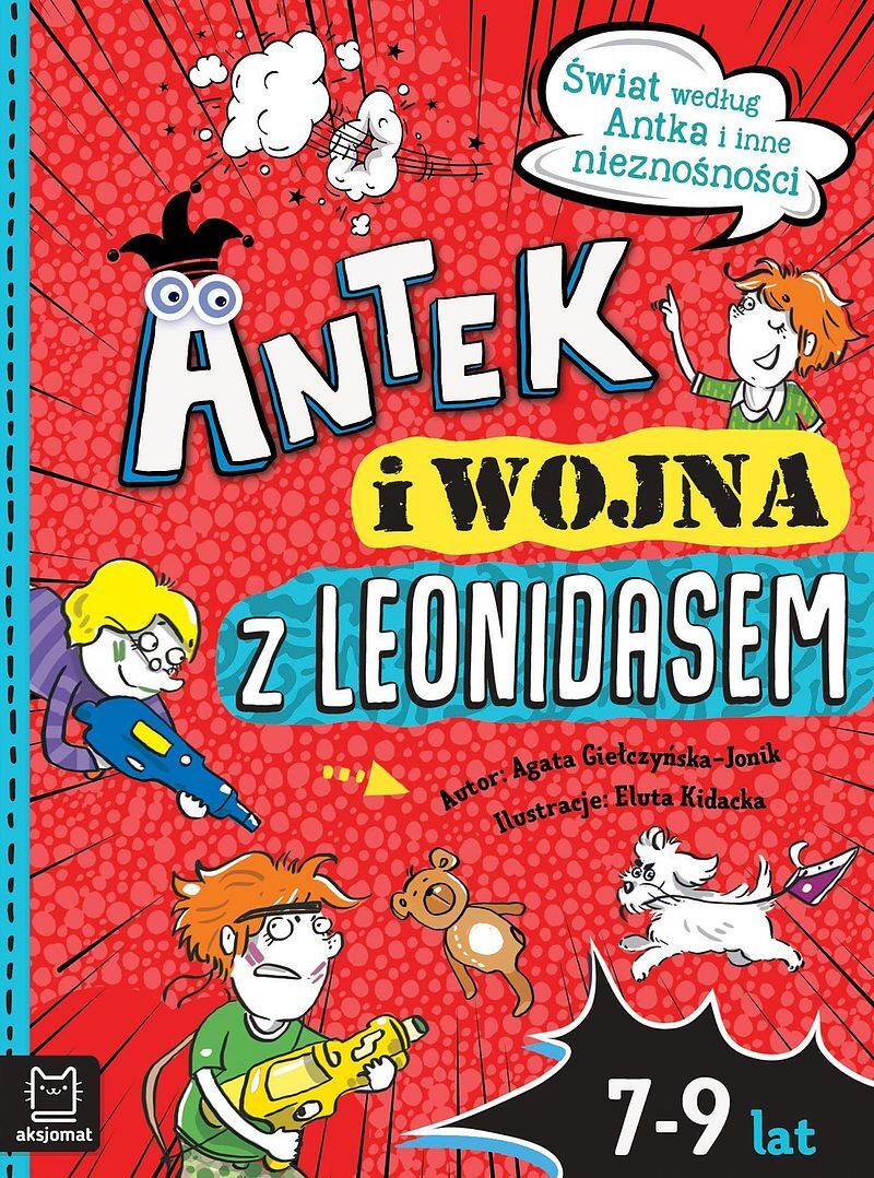 Antek i wojna z Leonidasem. Świat według Antka i inne nieznośności