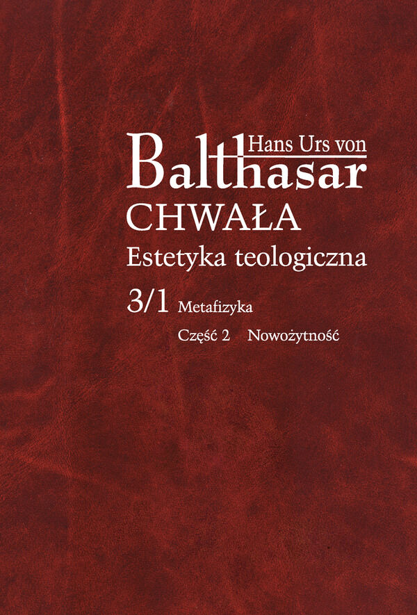 Chwała. Estetyka teologiczna, III/1/2