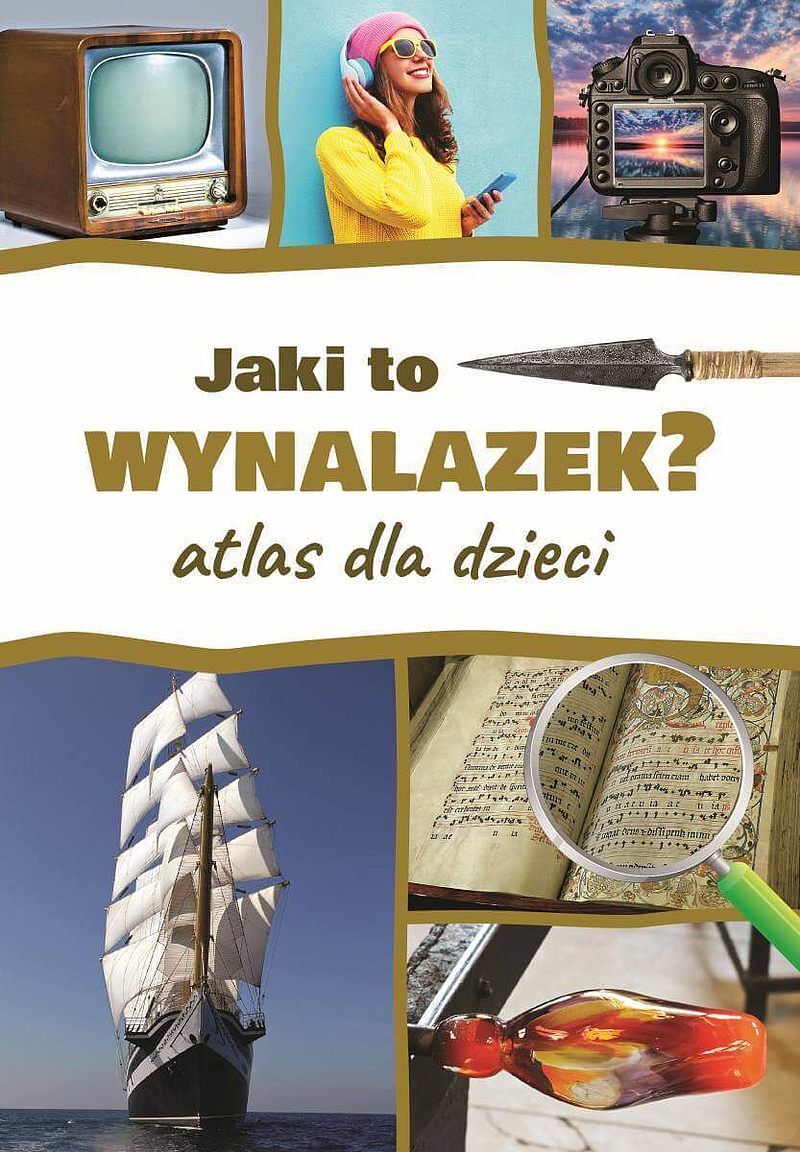 Jaki to wynalazek? atlas dla dzieci