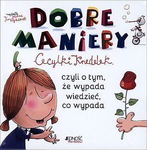 Dobre maniery Cecylki Knedelek, czyli o tym, że wypada wiedzieć, co wypada