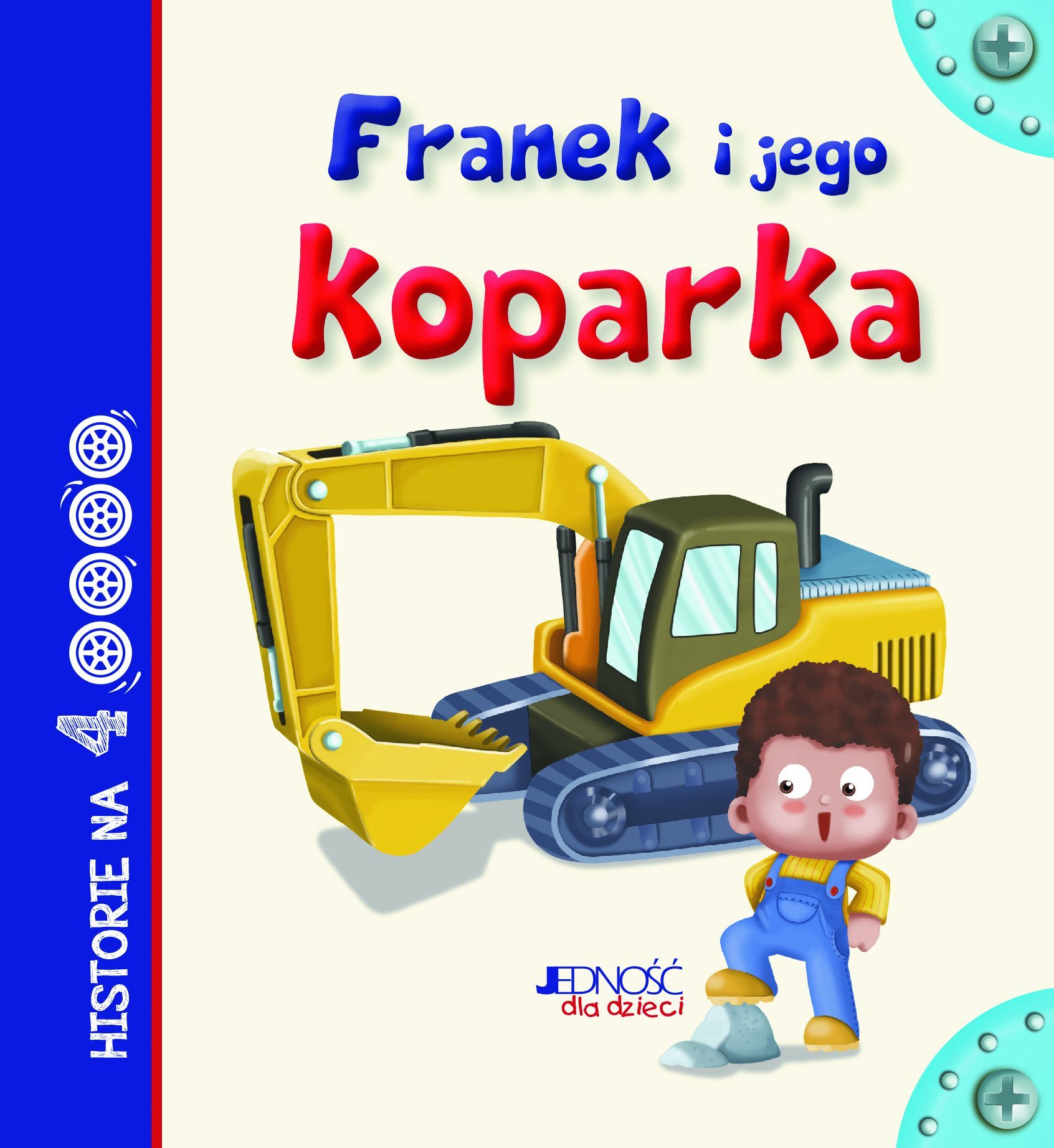 Franek i jego koparka historie na 4 kółkach