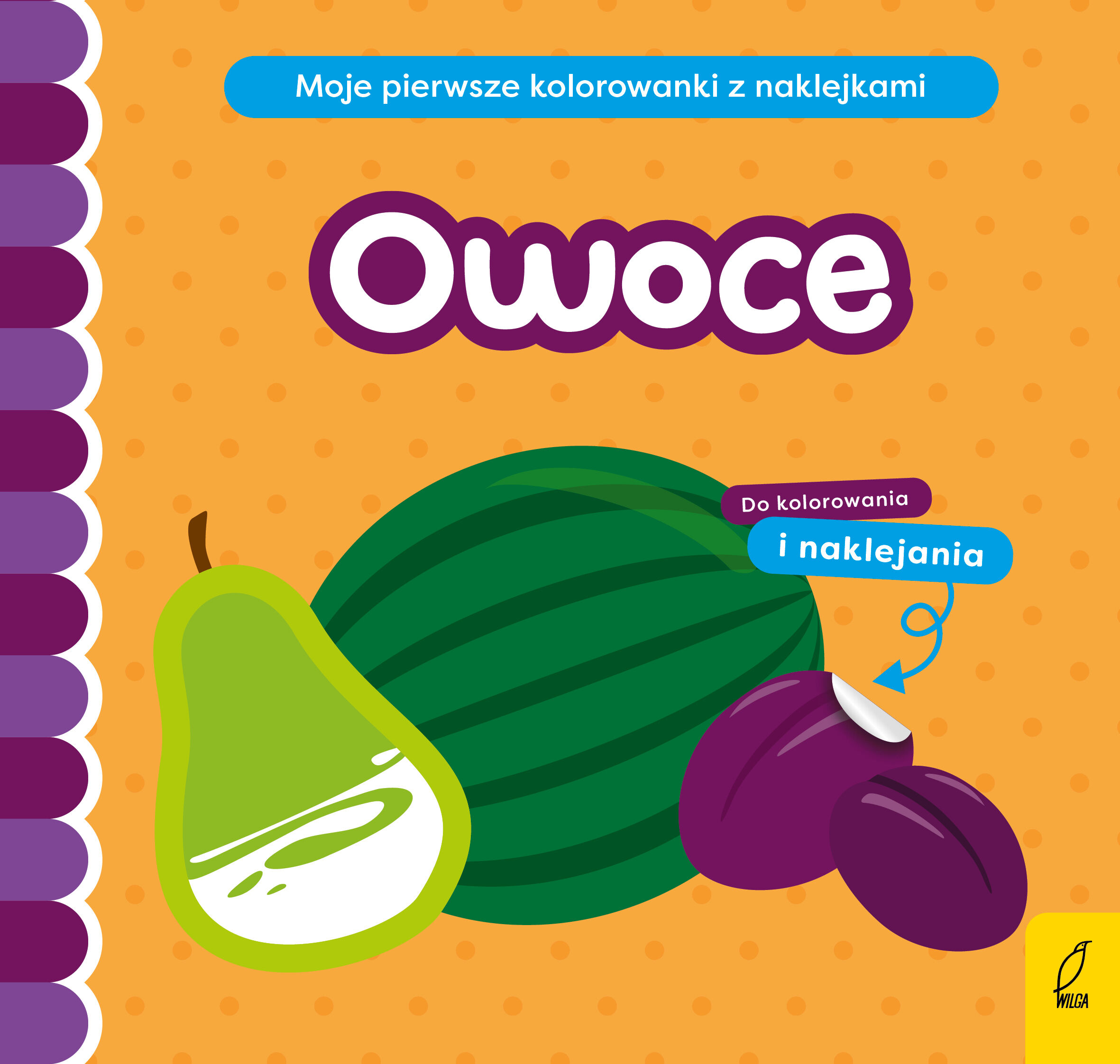 Moje pierwsze kolorowanki z naklejkami. Owoce