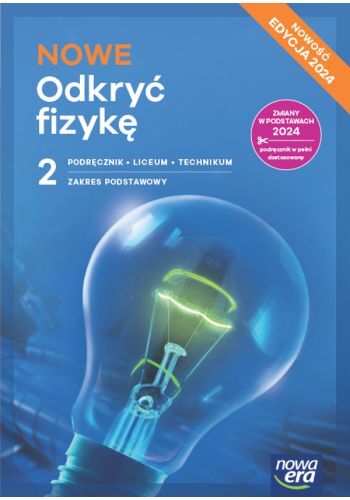 Nowa Fizyka Odkryć Fizykę podręcznik 2 liceum i technikum zakres podstawowy EDYCJA 2025