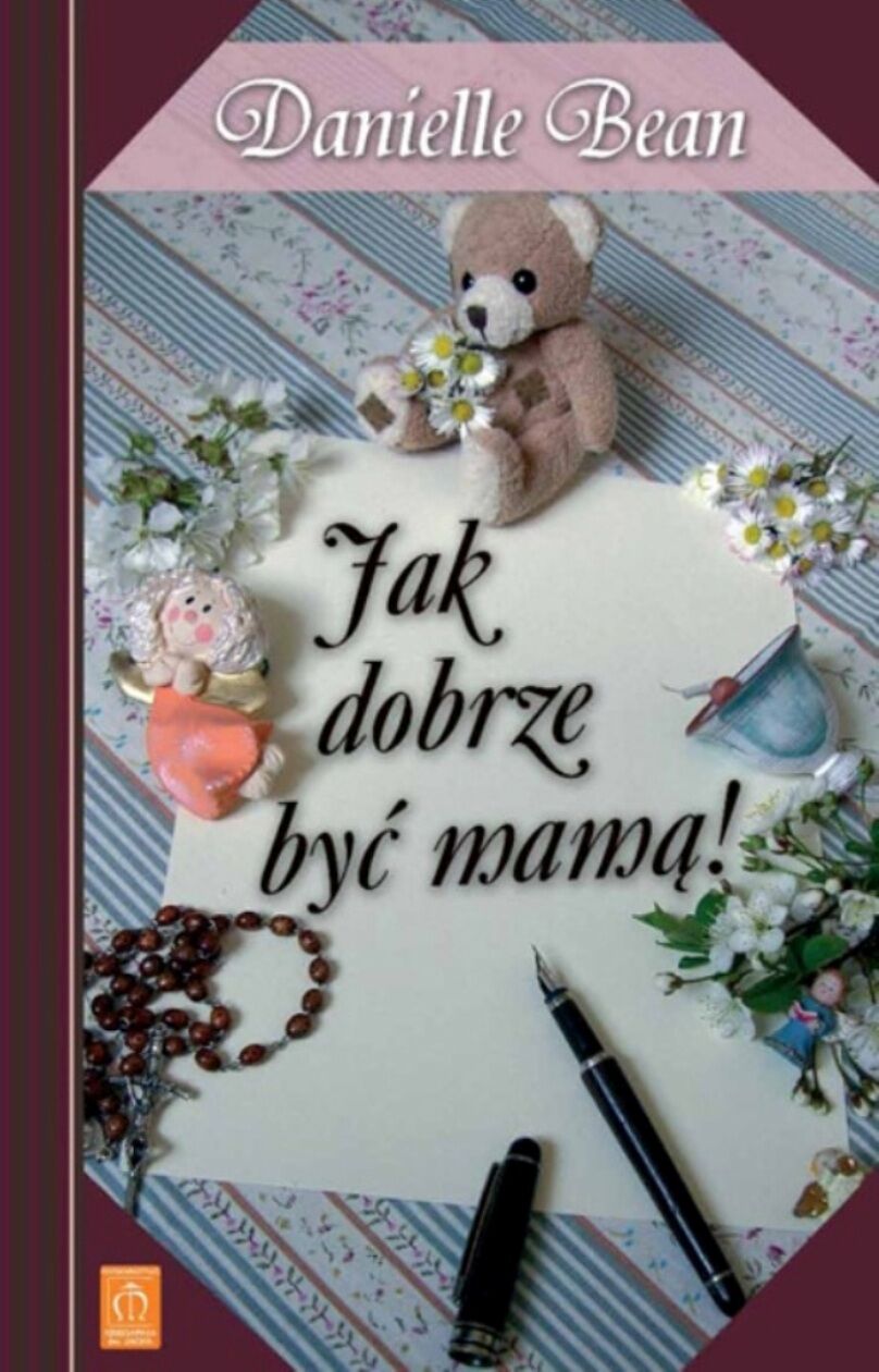 Jak dobrze być mamą