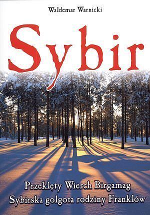 Sybir. Przeklęty Wierch Birgamag. Sybirska golgota rodziny Franklów