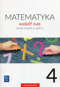 Matematyka wokół nas zeszyt ćwiczeń dla klasy 4 część 2 szkoły podstawowej 177723