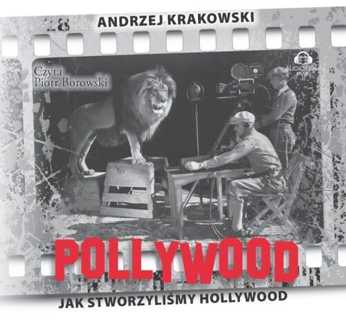 Pollywood Jak stworzyliśmy Hollywood (audiobook CD)