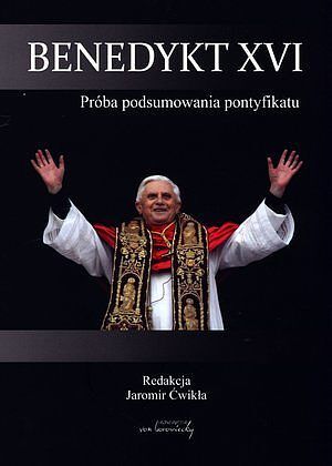 Benedykt XVI. Próba podsumowania pontyfikatu