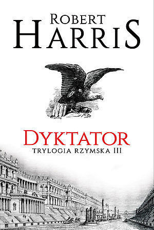 Dyktator. Trylogia rzymska. Tom 3