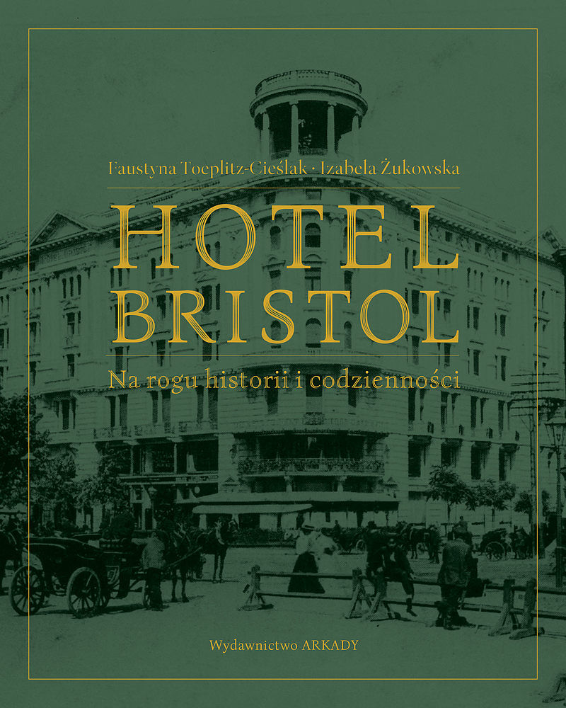 Hotel Bristol  Na rogu historii i codzienności