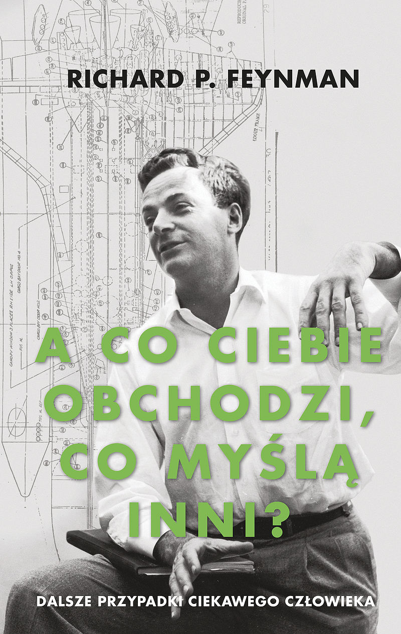 „A co ciebie obchodzi, co myślą inni?”. Dalsze przypadki ciekawego człowieka