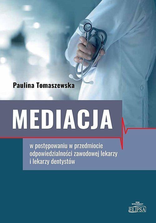Mediacja w postępowaniu w przedmiocie odpowiedzialności zawodowej lekarzy i lekarzy dentystów