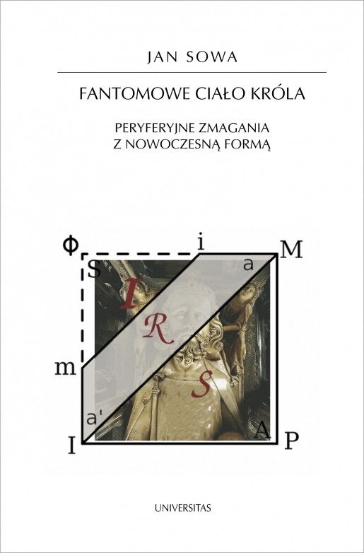 Fantomowe ciało króla. Peryferyjne zmagania z nowoczesną formą wyd. 3