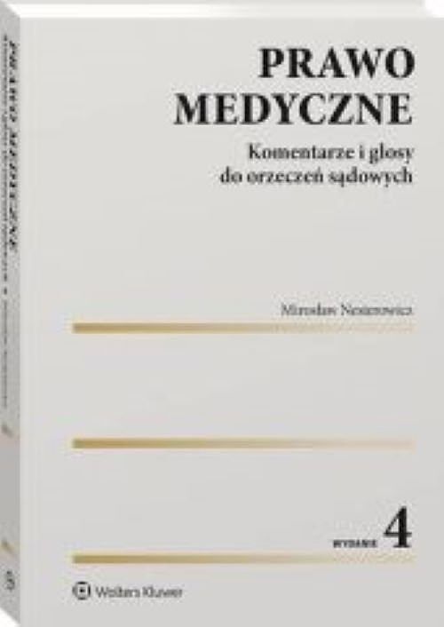 Prawo medyczne. Komentarze i glosy do orzeczeń sądowych