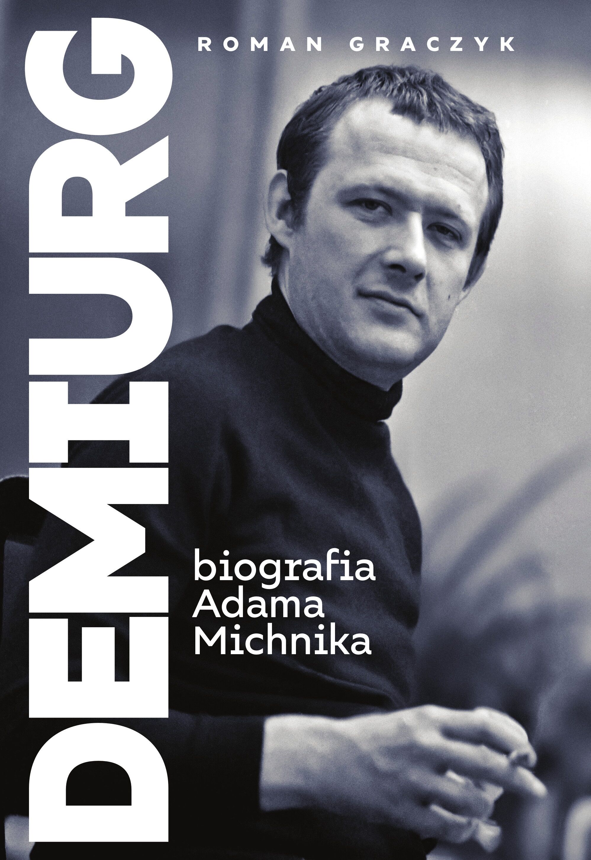 Demiurg. Biografia Adama Michnika (e-book)