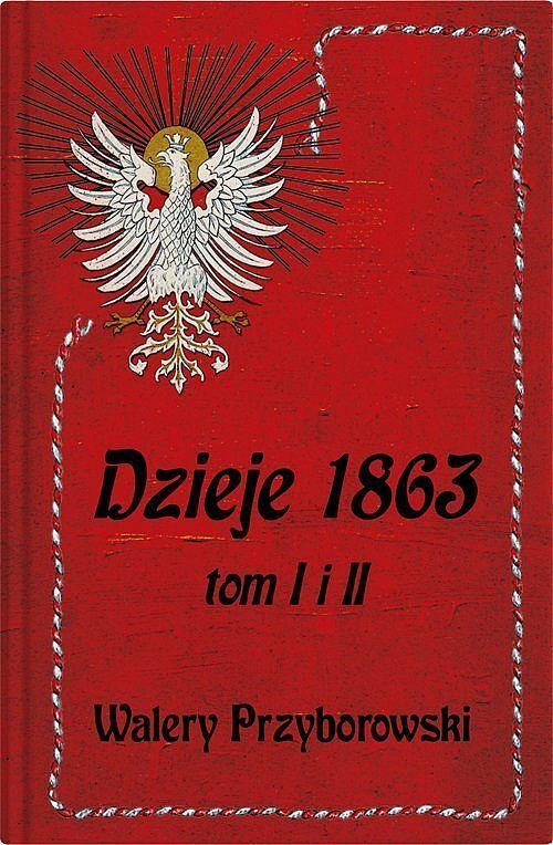 Dzieje 1863. Tom I i II Przyborowski