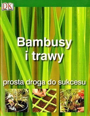 Bambusy i trawy. Prosta droga do sukcesu